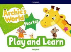 ARCHIE'S WORLD STARTER. PLAY AND LEARN PK REV. ED (OXFORD)