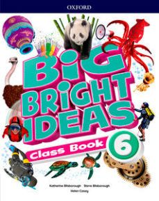 (OXFORD) INGLÉS. 6º E.P. BIG BRIGHT IDEAS 6. CLASS