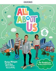 (OXFORD) INGLÉS. 6º E.P. ALL ABOUT US FOR ANDALUSI