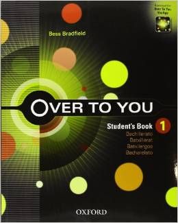 OVER TO YOU 1º BACHILLERATO (OXFORD)