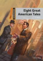 EIGHT GREAT AMERICAN TALES. LEVEL 2 (OXFORD)