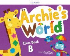 ARCHIE'S WORLD CLASS BOOK B (OXFORD)