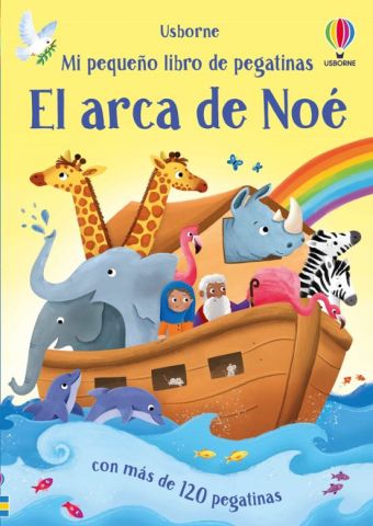 EL ARCA DE NOÉ. MI PEQUEÑO LIBRO DE PEGATINAS (USBORNE)