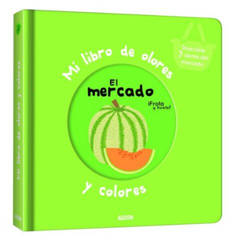 MI LIBRO DE OLORES Y COLORES. EL MERCADO (AUZOU)