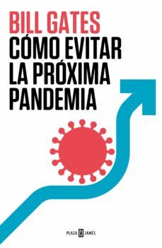 CÓMO EVITAR LA PRÓXIMA PANDEMIA (PLAZA & JANÉS)