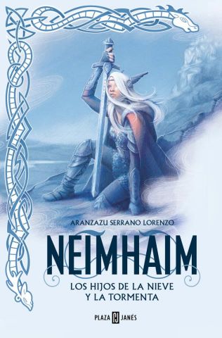 LOS HIJOS DE LA NIEVE Y LA TORMENTA. NEIMHAIM (PLAZA & JANÉS)