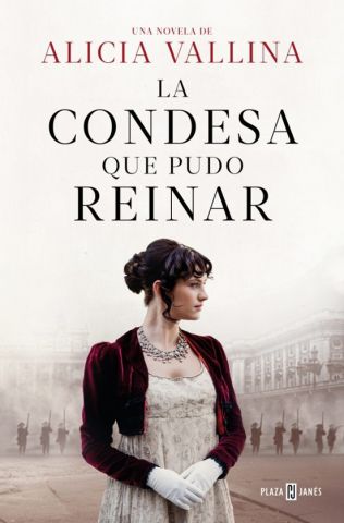 LA CONDESA QUE PUDO REINAR (PLAZA & JANÉS)