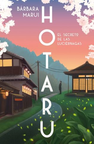 HOTARU. EL SECRETO DE LAS LUCIÉRNAGAS (PLAZA & JANÉS)
