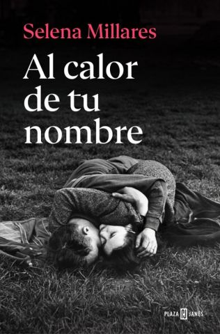 AL CALOR DE TU NOMBRE (PLAZA & JANÉS)