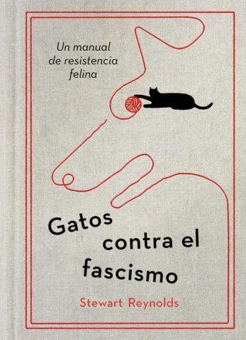 GATOS CONTRA EL FASCISMO (PLAZA & JANÉS)