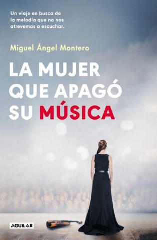 LA MUJER QUE APAGÓ SU MÚSICA (AGUILAR)