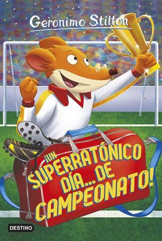 GERONIMO STILTON 35 ¡UN SUPERRATÓNICO DÍA... DE CA