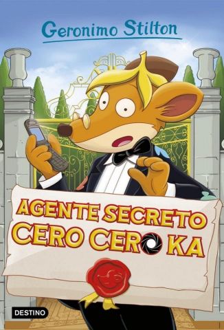 GERONIMO STILTON 43 AGENTE SECRETO CERO CERO KA