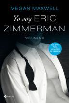 YO SOY ERIC ZIMMERMAN. VOLUMEN II