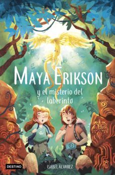 MAYA ERIKSON 1. MAYA ERIKSON Y EL MISTERIO DEL LABERINTO