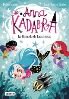 ANNA KADABRA 10. LA LLAMADA DE LAS SIRENAS (DESTINO)