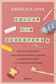 EDUCAR SIN DESESPERAR (PLANETA)