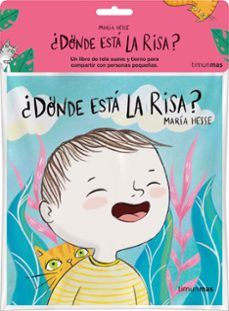 ¿DÓNDE ESTÁ LA RISA? LIBRO DE TELA (TIMUN MAS)