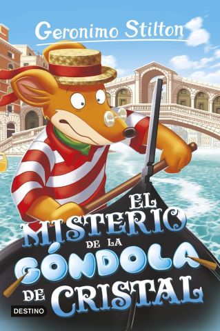 GERONIMO STILTON 96 EL MISTERIO DE LA GONDOLA DE CRISTAL