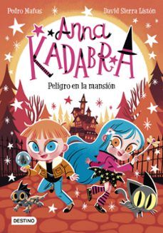 ANNA KADABRA 13. PELIGRO EN LA MANSIÓN (DESTINO)