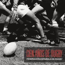 CIEN AÑOS DE RUGBY (PLANETA)