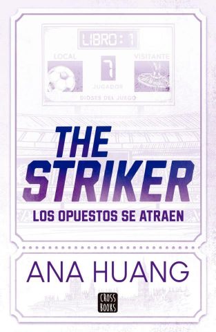 THE STRIKER. LOS OPUESTOS SE ATRAEN. LIBRO 1 (CROSS BOOKS)