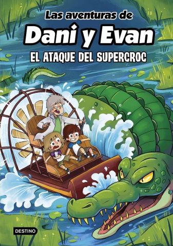 LAS AVENTURAS DE DANI Y EVAN 11. EL ATAQUE DEL SUPERCROC (DESTINO)