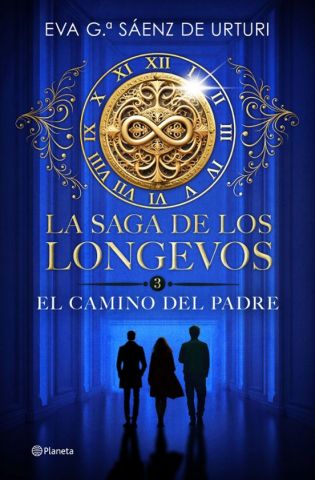 LA SAGA DE LOS LONGEVOS 3. EL CAMINO DEL PADRE (PLANETA)