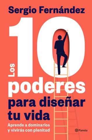 LOS 10 PODERES PARA DISEÑAR TU VIDA (PLANETA)