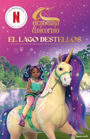 ACADEMIA UNICORNIO. EL LAGO DESTELLOS (PLANETA JUNIOR)
