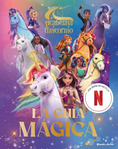 ACADEMIA UNICORNIO. LA GUÍA MÁGICA (PLANETA JUNIOR)