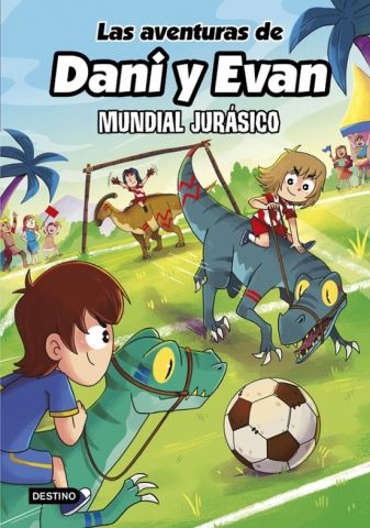 LAS AVENTURAS DE DANI Y EVAN 15. MUNDIAL JURÁSICO (DESTINO)
