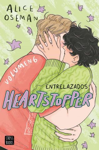 HEARTSTOPPER 6. ENTRELAZADOS (CROSS BOOKS)