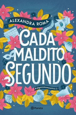 CADA MALDITO SEGUNDO. ALGO COMO NOSTROS 2 (PLANETA)