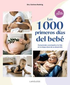 LOS 1000 PRIMEROS DÍAS DEL BEBÉ (LAROUSSE)