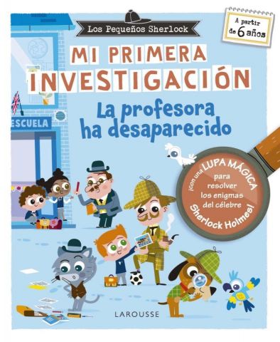 LOS PEQUEÑOS SHERLOCK. LA PROFESORA HA DESAPARECIDO (LAROUSSE)