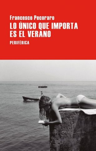 LO ÚNICO QUE IMPORTA ES EL VERANO (PERIFÉRICA)