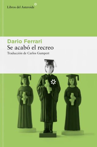 SE ACABÓ EL RECREO (LIBROS DEL ASTEROIDE)