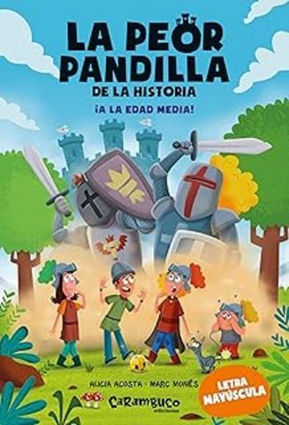 LA PEOR PANDILLA DE LA HISTORIA. ¡A LA EDAD MEDIA! (CARAMBUCO)