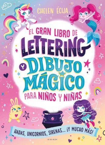 EL GRAN LIBRO DE LETTERING Y DIBUJO MÁGICO (B DE BLOK)