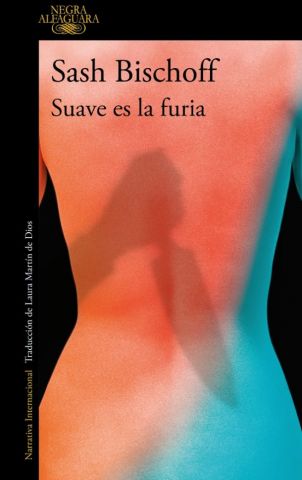 SUAVE ES LA FURIA (ALFAGUARA)