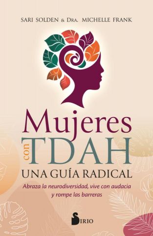 MUJERES CON TDAH. UNA GUÍA RADICAL (SIRIO)