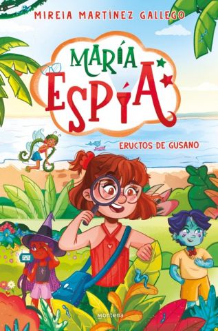MARÍA ESPÍA 2. ERUCTOS DE GUSANO (MONTENA)
