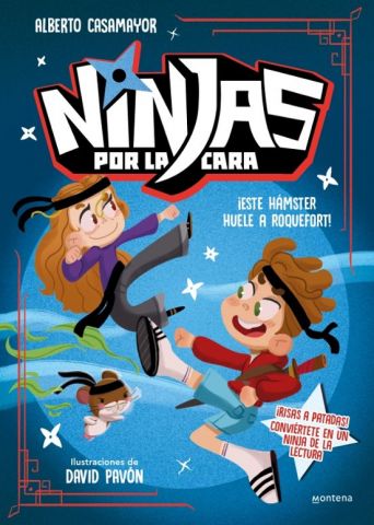 NINJAS POR LA CARA 1. ¡ESTE HÁMSTER HUELE A ROQUEFORT! (MONTENA)