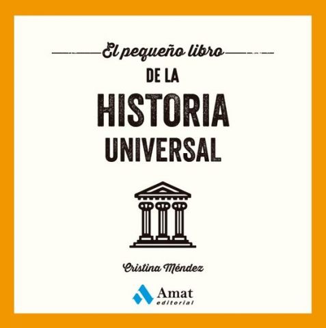 EL PEQUEÑO LIBRO DE LA HISTORIA UNIVERSAL (AMAT)