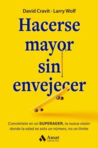 HACERSE MAYOR SIN ENVEJECER (AMAT)