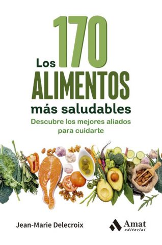 LOS 170 ALIMENTOS MÁS SALUDABLES (AMAT)