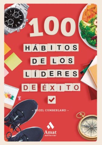 100 HÁBITOS DE LOS LÍDERES DE ÉXITO (AMAT)