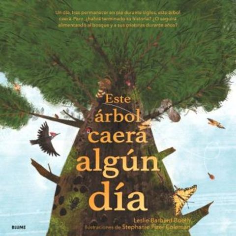 ESTE ÁRBOL CAERÁ ALGÚN DÍA (BLUME)