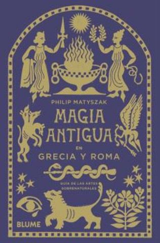 MAGIA ANTIGUA EN GRECIA Y ROMA (BLUME)